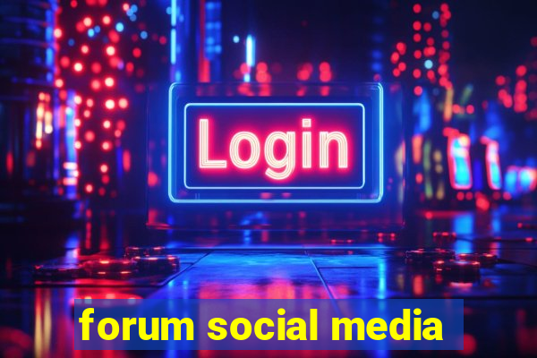 forum social media